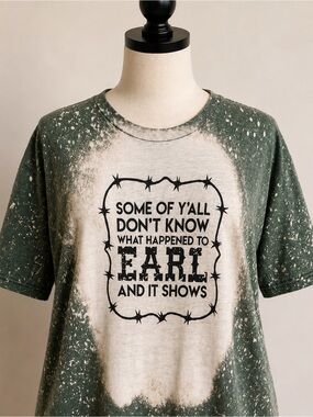 Some of Y’all Don’t Know What Happened to Earl T-Shirt Size XL